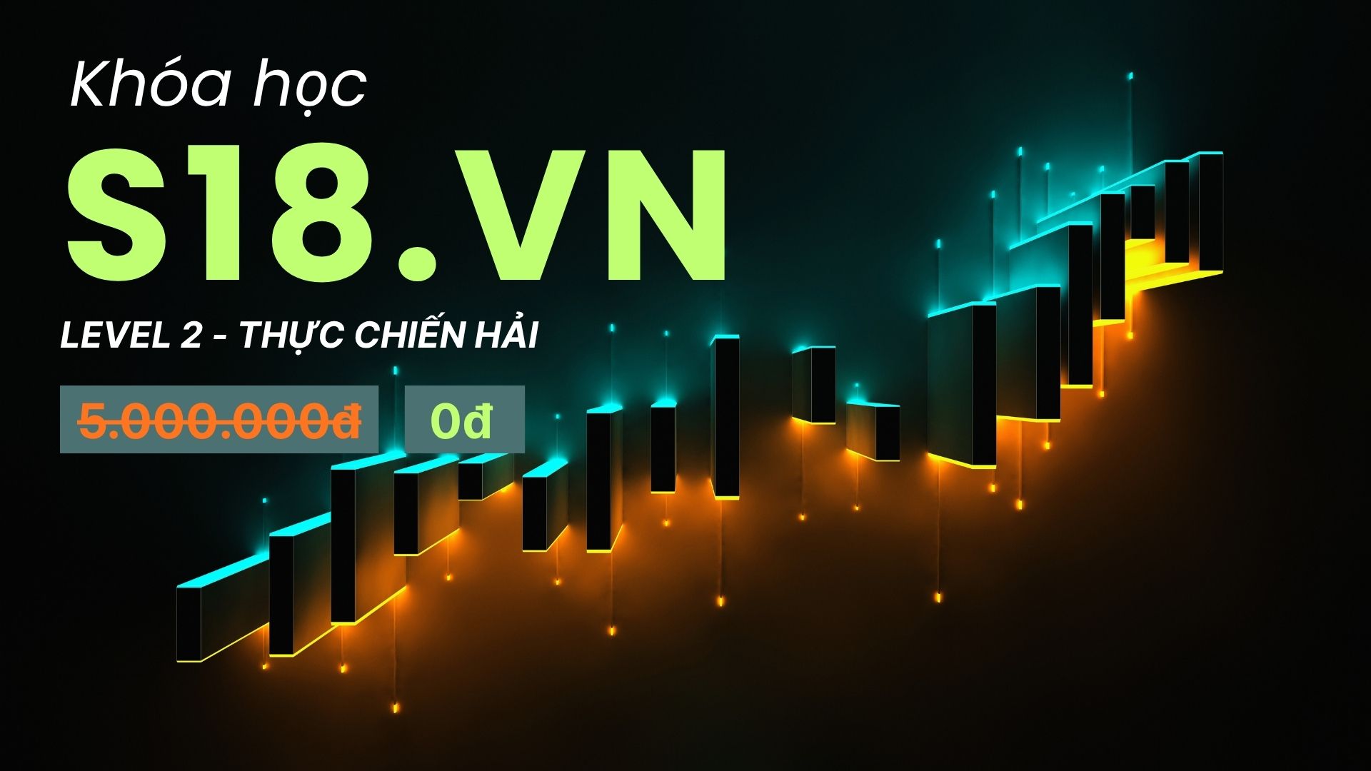 Khóa Học “Level 2 – Thực Chiến Hải”